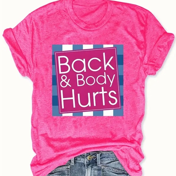 Back & Body Hurts Tee Shirt - Picture 1 of 5
